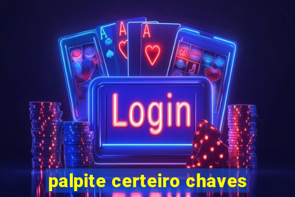 palpite certeiro chaves